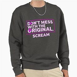 Don't Mess with the Original T-Shirt Scream Movie Quote Gale Weathers Distressed Typography Pullover Sweatshirt