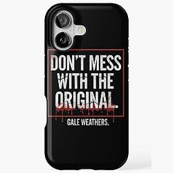 Don't Mess with the Original T-Shirt Scream Movie Quote Gale Weathers Distressed Typography iPhone Tough Case