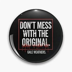 Don't Mess with the Original T-Shirt - Scream Movie Quote - Gale Weathers Distressed Pin