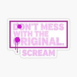 Don't Mess with the Original T-Shirt Scream Movie Quote Gale Weathers Distressed Typography Sticker