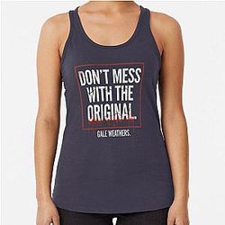 Don't Mess with the Original T-Shirt Gale Weathers Distressed Typography Racerback Tank Top