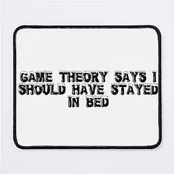 Game theory says I should have stayed in bed