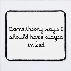 Game theory says I should have stayed in