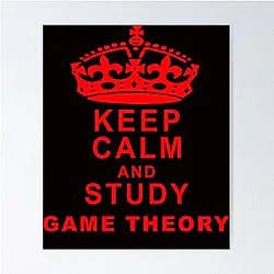 Keep Calm and Study Game Theory Poster