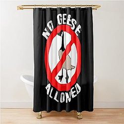 No Canadian Geese No Geese Allowed Shower Curtain