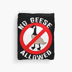 Canadian Goose No Geese Allowed Duvet Cover