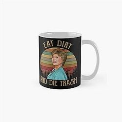 Eat Dirt Die Trash Blanche Golden Girls Retro Classic Mug