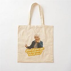 Have I Given You Any Indication I Care - Sophia The Golden Girls Cotton Tote Bag