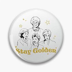 Women Golden Girls Stay Golden Pin