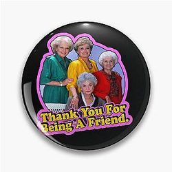 Thank You for Being a Friend: The Golden Girls Pin