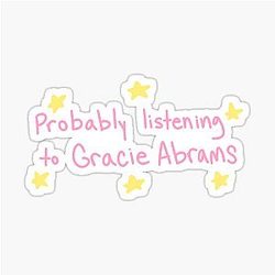Listening to Gracie Abrams with Stars Sticker