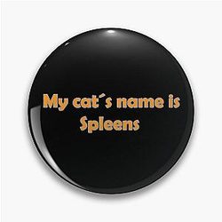 My cat's name is Spleens Gray still plays Pin.