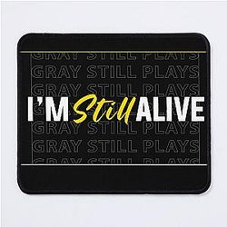 Graystillplays I'm Still Alive Embroidered Mouse Pad