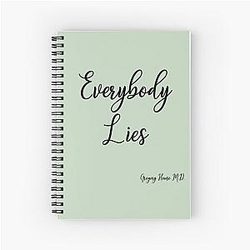 Everybody Lies Gregory House M.D. Notebook