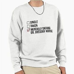 Mentally Dating Gregory House Pullover Sweatshirt