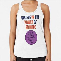 Believe in the Power of Grimace Racerback Tank