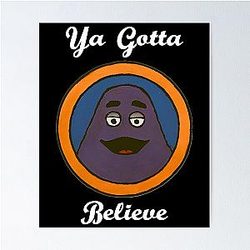Ya Gotta Believe in the Grimace New York Mets Poster