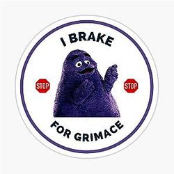 I Brke for Grimace Sticker
