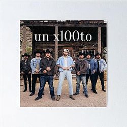 Bad Bunny - Un x100to song Grupo Frontera Poster