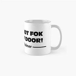 Guenther Steiner Quote - He Does Not Smash My Door Classic Mug