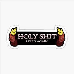 Holy Shit I Died Again Hades inspired sticker