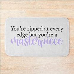 You're Ripped At Every Edge But You're A Masterpiece Halsey Lyrics Bath Mat