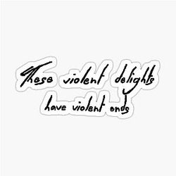 These Violent Delights Have a Different End - Halsey Tattoo Sticker