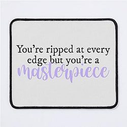 You're Ripped at Every Edge But You're a Masterpiece Halsey Lyrics Mousepad