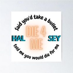 Die for Me Halsey Poster