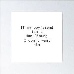 If my boyfriend isn't Han I don't want him Poster