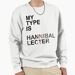 My Type Is Hannibal Lecter Sweatshirt