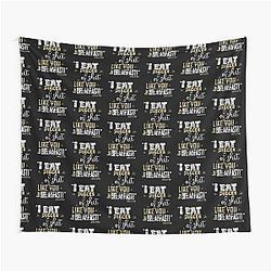 I eat pieces of shit for breakfast! -Shooter, Happy Gilmore Tapestry