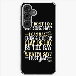 Why don't I go eat some hay or make things of clay and lay by the bay Whatya say I just may! -Happy Gilmore Samsung Galaxy Case