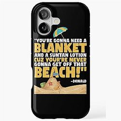 You're gonna need a blanket and suntan lotion cuz you're never going to get off that beach - Donald, Happy Gilmore iPhone Case