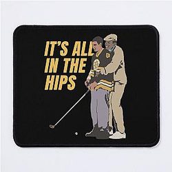 It's All in The Hips Happy Gilmore Mouse Pad