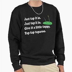 Happy Gilmore Just Tap It In Pullover Sweatshirt