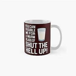 Happy Gilmore - You Can Trouble Me For A Warm Glass Of Shut Up Classic Mug
