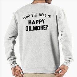 Who Is Happy Gilmore Pullover Sweatshirt