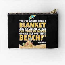 You're going to need a blanket and suntan lotion because you're never going to get off that beach Donald Happy Gilmore Zipper Pouch