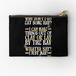 Why don't I go eat some hay? I can make things out of clay or lay by the bay. Whatya say I just may! -Happy Gilmore