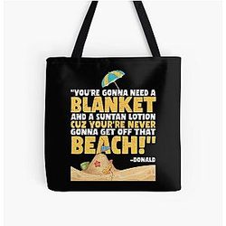 You're gonna need a blanket and some suntan lotion because you're never gonna get off that beach - Donald, Happy Gilmore All Over Print Tote Bag