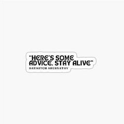 Here's Some Advice to Stay Alive Haymitch Abernathy Quotes Sticker