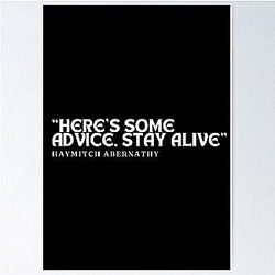 Here's Some Advice Stay Alive Haymitch Abernathy Quotes Poster