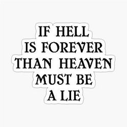 Hazbin Hotel Quote - If Hell is forever than Heaven must be a lie Sticker