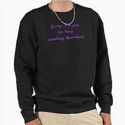 Sorry, I'm too busy watching Heartland Pullover Sweatshirt