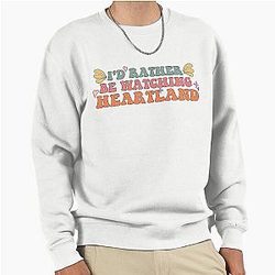 I'd rather be watching Heartland Ranch Pullover Sweatshirt