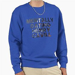 Mentally Dating Henry Cavill Sweatshirt