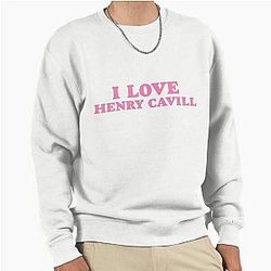 I Love Henry Cavill Sweatshirt