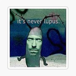 House M.D. - It's Never Lupus