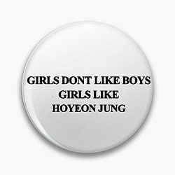 Girls don't like boys - HoYeon Jung designed Pin